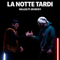 LA NOTTE TARDI (feat. ER Ricky)