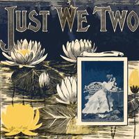 Just We Two