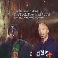 Why The **** They Mad At Us? (feat. Fredro Starr)