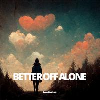 Better Off Alone