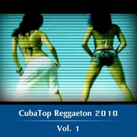 CubaTop Reggaeton 2010 Vol.1