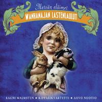 Wanhanajan Lastenlaulut - Metsän Eläimet