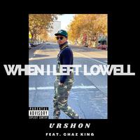 When I Left Lowell (feat. Chaz King)