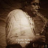 Charlie Parker, Lover Man