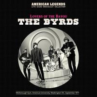 The Byrds Live: Lovers Of The Bayou, Washington DC, 1971