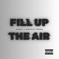 Fill Up The Air (feat. Rockie Fresh)