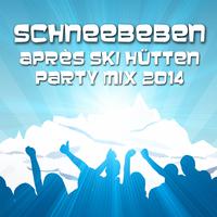 Schneebeben - Après Ski Hütten Party Mix 2014