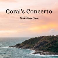 Coral's Concerto: Chill Music Ocean