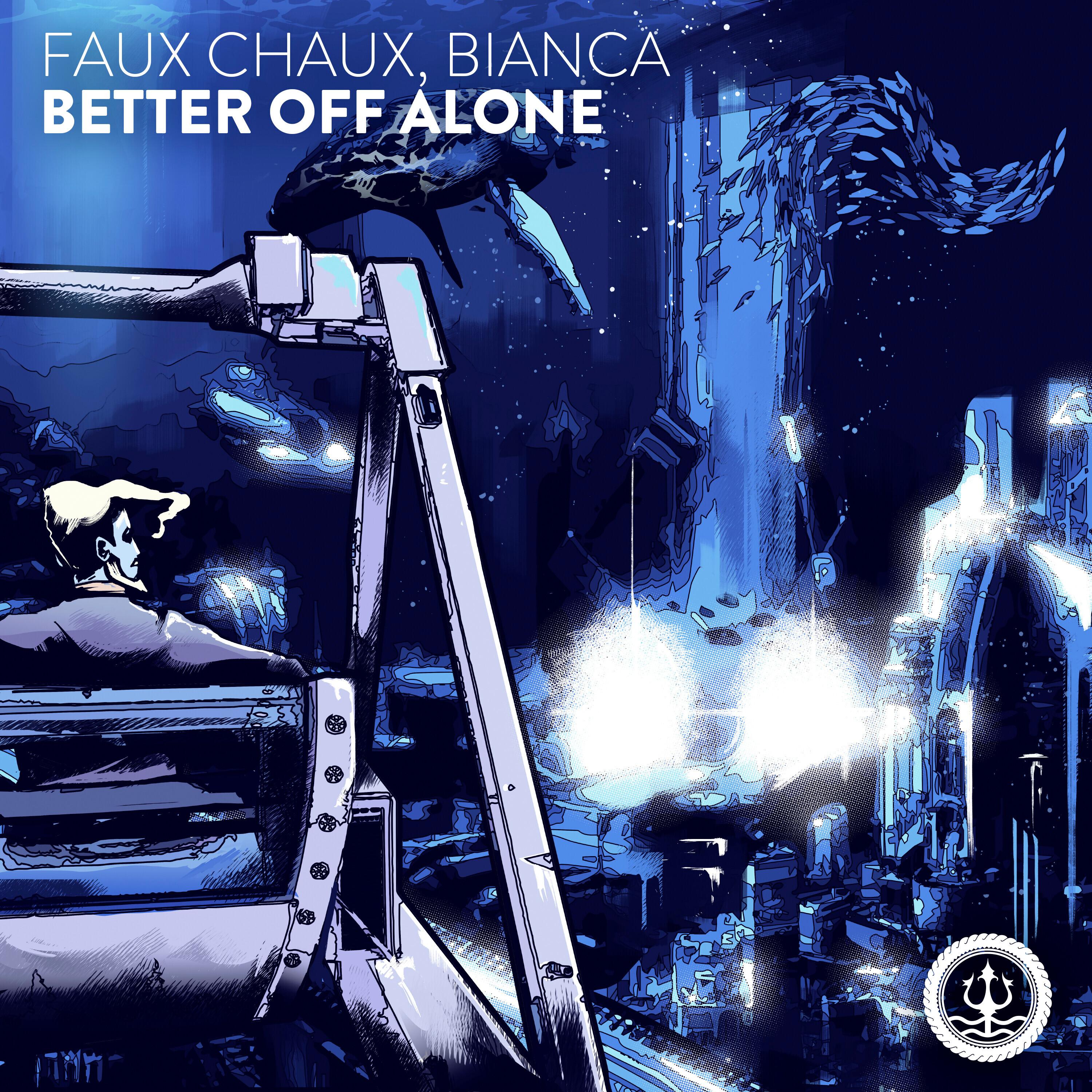 Better Off Alone_Faux Chaux_Better Off Alone | 在线播放_Better Off Alone歌词_Better Off Alone下载 | 网易云音乐