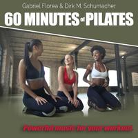 60 Minutes of Pilates: Powerful Music for Your Workout