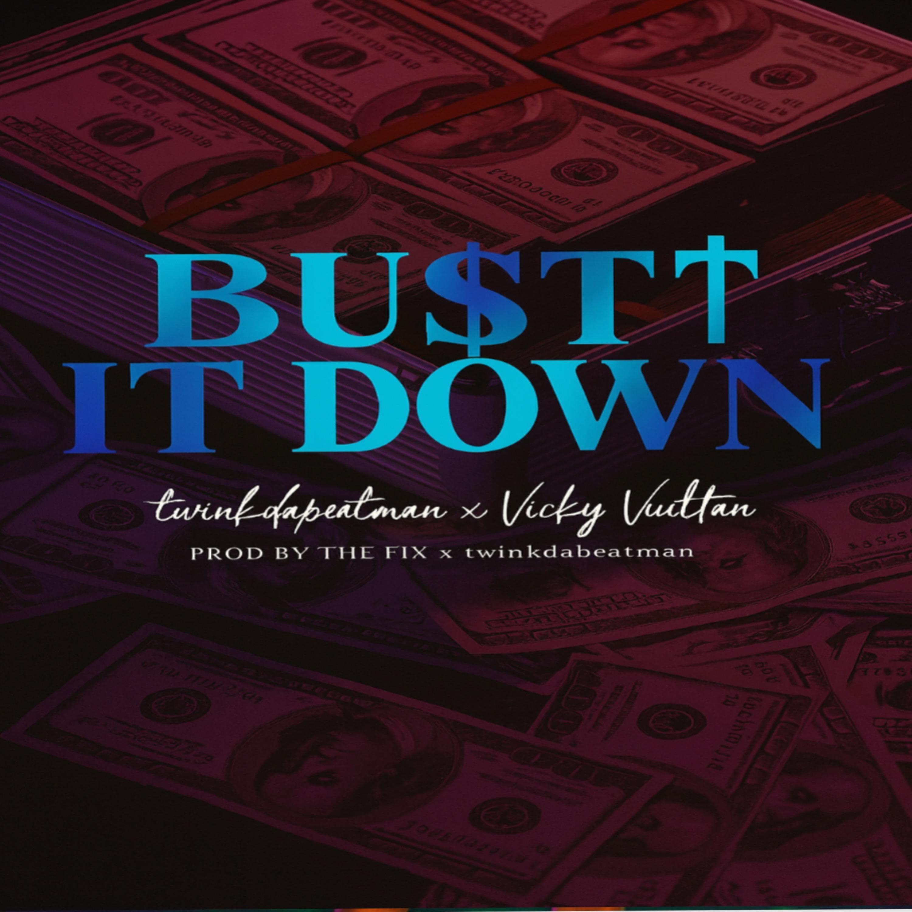 Bust It Down (feat. Twinkdabeatman & Vicky Vuittan)