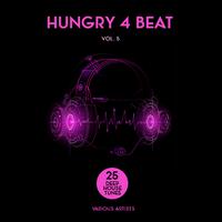 Hungry 4 Beat (25 Deep-House Tunes), Vol. 5