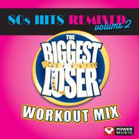 The Biggest Loser Workout Mix: 80s Hits Volume 2 (60 Minute Non-Stop Workout Mix (128 BPM) )