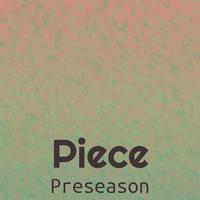 Piece Preseason