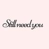 No Ifz No Butz - Still Need You