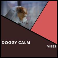 Doggy Calm Vibes