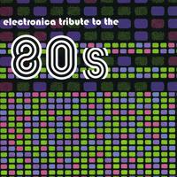 An Electronica Tribute To The '80s