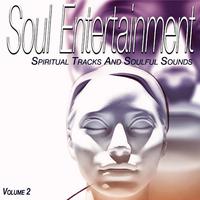 Soul Entertainment, Vol.2 - Spiritual Songs and Soulful Sounds