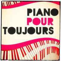 Piano pour toujours (50 musiques douces pour se relaxer et profiter de la vie)