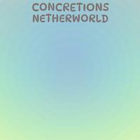 Concretions Netherworld