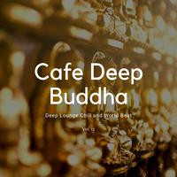 Cafe Deep Buddha - Deep Lounge Chill And World Beat, Vol. 12