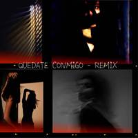 QUEDATE CONMIGO (REMIX)