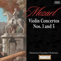 Mozart: Violin Concertos Nos. 3 and 5