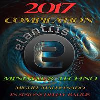 Elantris Records Compilation Minimal & Techno 2017 in sesions