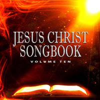 Jesus Christ Songbook, Vol. 10