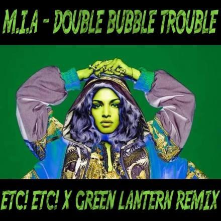 Double Bubble Trouble (ETC!ETC! x Green