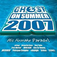 Ghost on Summer 2007-hit Remake Parade!