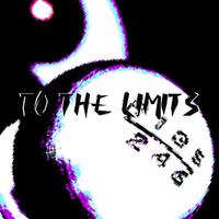 TO THE LIMITS