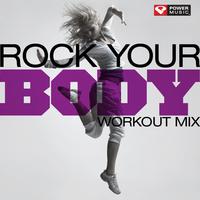 Rock Your Body Workout Mix (60 Minute Non-Stop Workout Mix (130 BPM) )