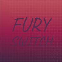 Fury Switch