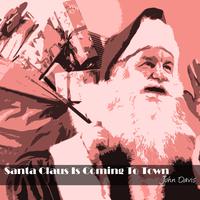 Santa Claus Is Coming To Town