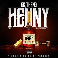 Er'thang Henny (feat. Flawless Money)