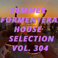 Summer Formentera House Selection Vol.304