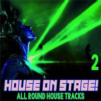 House On Stage! 2 (All Round House Tracks)