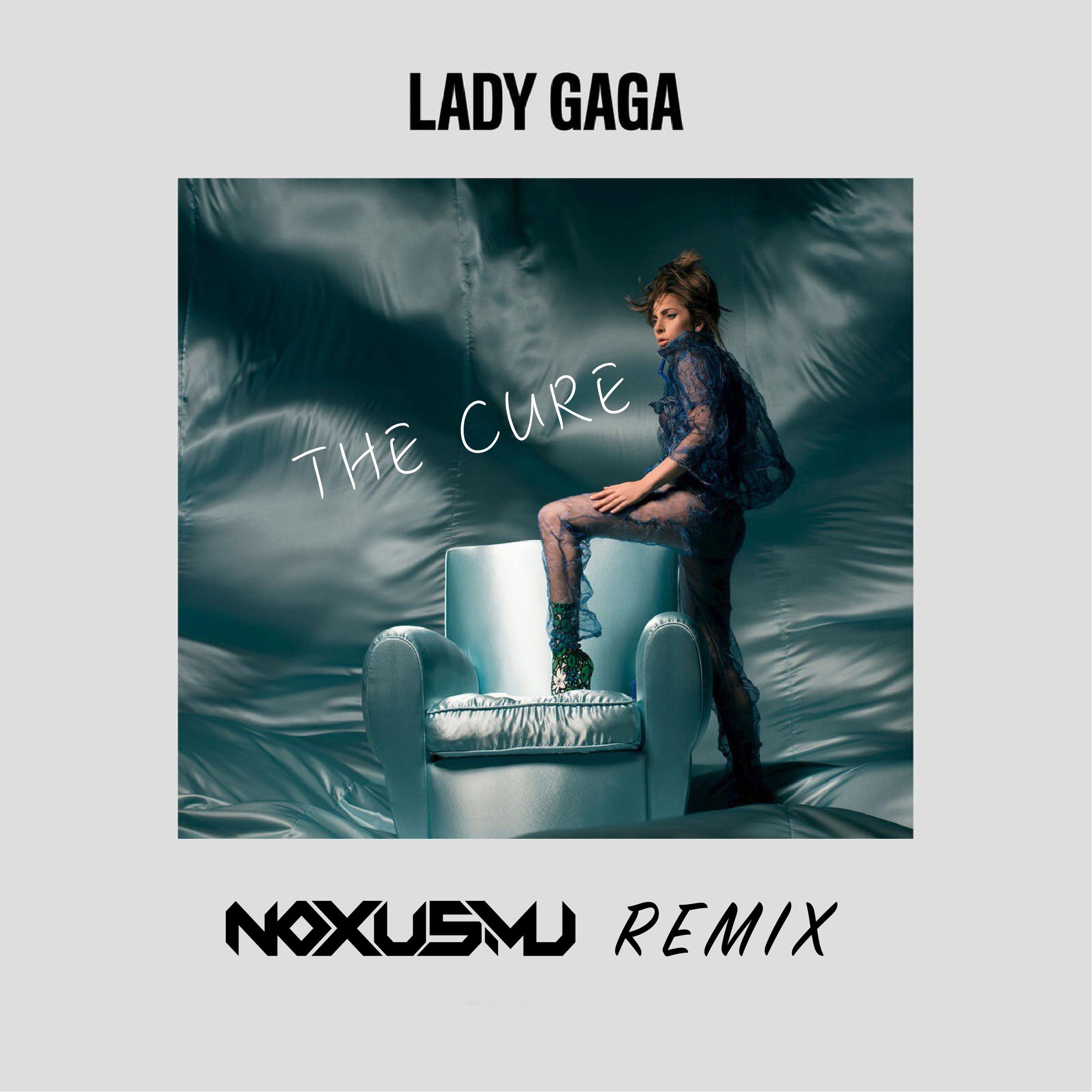 lady gaga-thecure(noxusmuremix)(lady gaga/noxusmu remix)