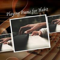 Playing Piano for Habit