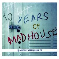 10 Years Of Madhouse