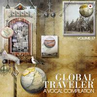 Global Traveler: A Vocal Compilation, Vol. 17