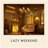 Lazy Weekend