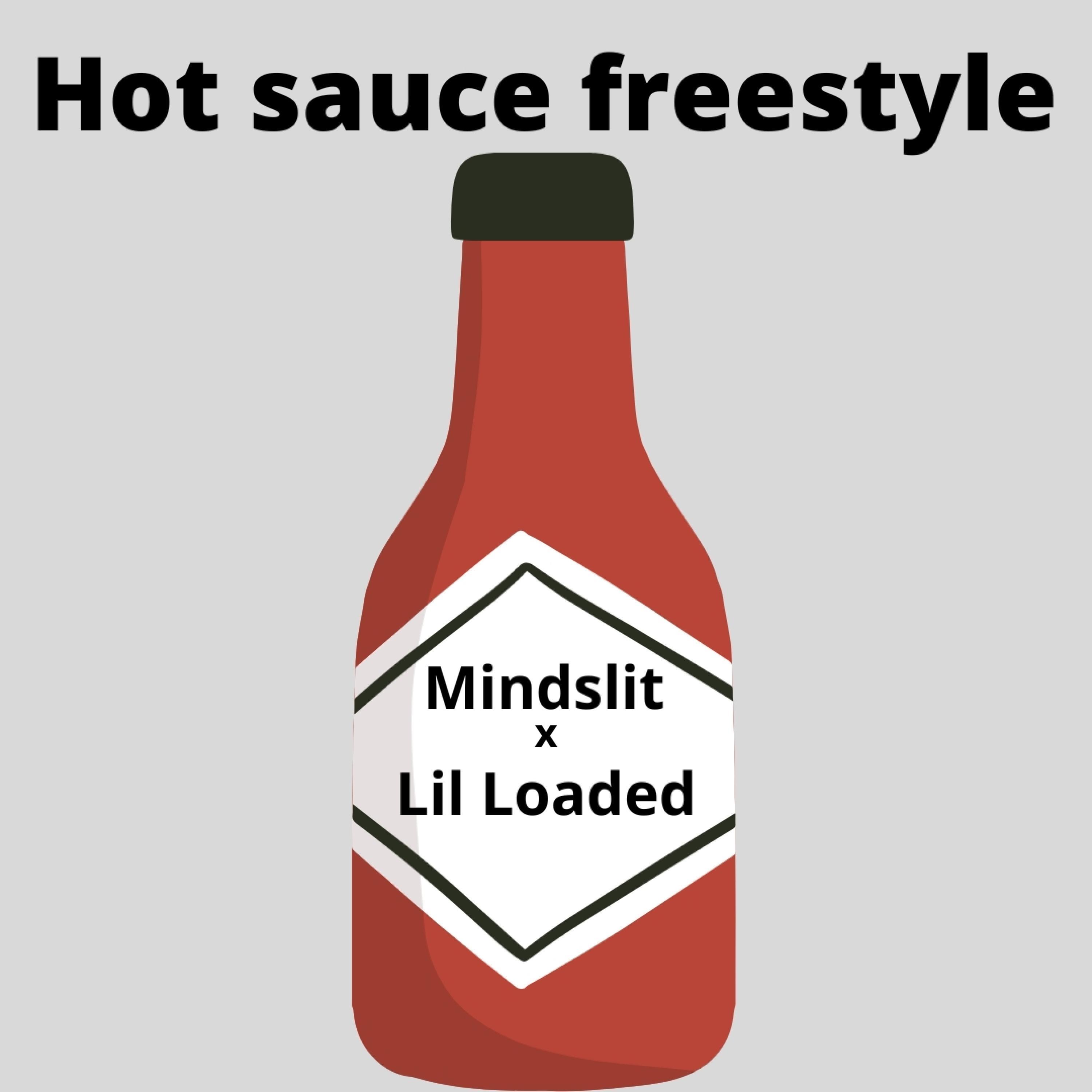 Hot sauce freestyle (feat. Lil loaded)