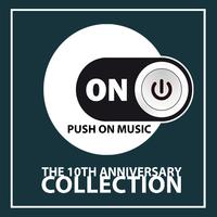 Push on Music - The 10Th Anniversary Collection