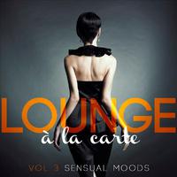 Lounge a la carte, Vol. 3 (Sensual Moods)