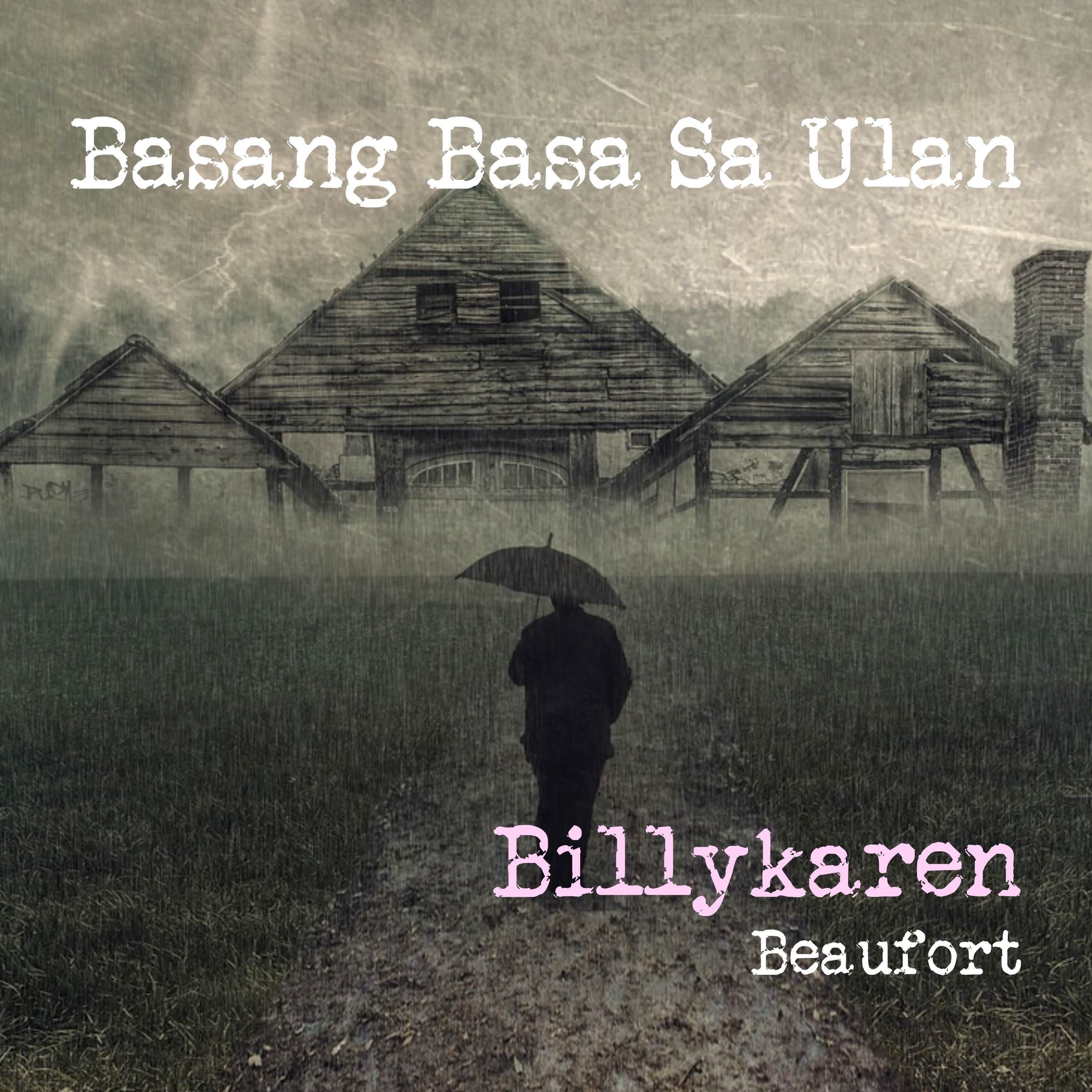 Basang Basa Sa Ulan (Amerikano Guy Version)_Billykaren Beaufort_Basang Basa Sa Ulan (Amerikano Guy Version) | 在线播放_Basang Basa Sa Ulan (Amerikano Guy Version)歌词_Basang Basa Sa Ulan (Amerikano Guy Version)下载 | 网易云音乐