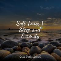 Soft Tones | Sleep and Serenity