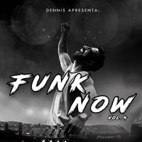 DENNIS Apresenta: Funk Now! Vol. 4