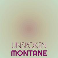 Unspoken Montane